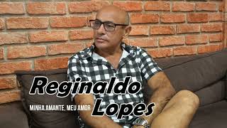 Reginaldo Lopes  Minha Amante Meu Amor [upl. by Bren]