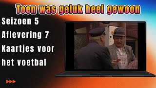 Toen was geluk heel gewoon S5 A7 Kaartjes voor het voetballen [upl. by Topping]