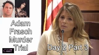 Adam Frasch Trial Day 2 Part 3 [upl. by Anavahs]