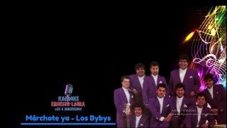 Los Bybys  Marchate ya  karaoke [upl. by Llesirg753]