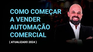 COMO COMEÇAR A VENDER AUTOMAÇÃO COMERCIAL  ATUALIZADO 2024   MULTIPLIKO [upl. by Dnomar]