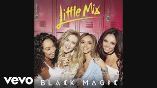 Little Mix  Black Magic LuvBug Remix Audio [upl. by Sremmus]