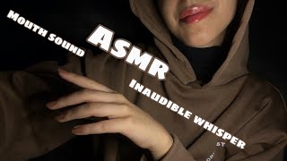 Mouth sound ASMR amp inaudible whisper SoOoOo Relaxing and Gentle😴 [upl. by Keldah673]