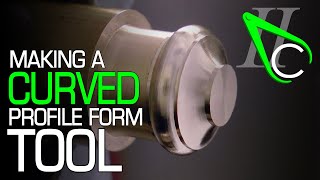 Making A Curved Profile Form Tool [upl. by Marillin]