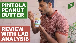 PINTOLA PEANUT BUTTER  PRODUCT REVIEW WITH LAB ANALYSIS  ALL ABOUT NUTRITION [upl. by Cesare]