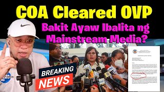 COA CLEARED OVP Bakit Ayaw Ibalita ng Mainstream Media [upl. by Zinnes]