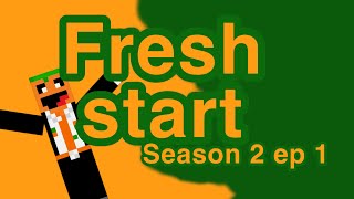 Season 2 ep 1FREASH START [upl. by Elizabet]