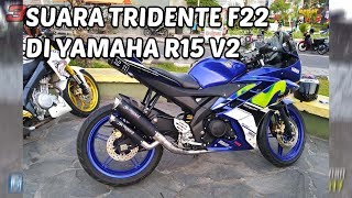 Knalpot Tridente F22 di Yamaha R15 V2 [upl. by Nacnud]