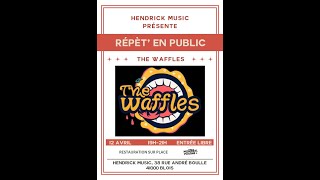 Répèt En Public du 12 Avril 2024  THE WAFFLES [upl. by Dene]