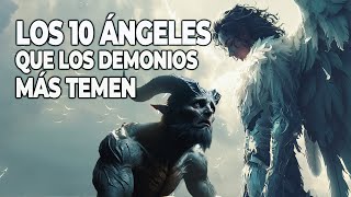 10 Ángeles Guerreros Que Más Temen Los Demonios  El DoQmentalista [upl. by Inoue]