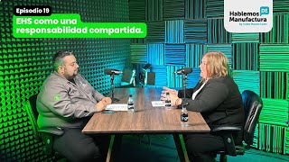 Ep 019  EHS como una responsabilidad compartida [upl. by Licna]