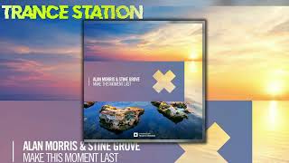 Alan Morris amp Stine Grove  Make This Moment Last Extended Mix AMSTERDAM TRANCE RECORDS [upl. by Hploda]