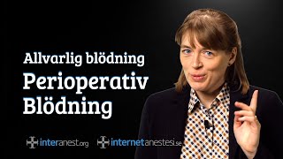 Allvarlig blödning Perioperativ Blödning [upl. by Yebloc]