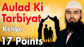 Aulad Ki Tarbiyat Ke Liye 17 Nukaat  17 Points Helpful In Raising Children By AdvFaizSyedOfficial [upl. by Steel]