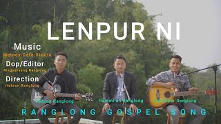 Lenpur Ni  Ranglong Gospel  Official Music Video [upl. by Airakaz]