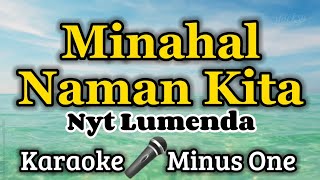 Minahal Naman Kita  KARAOKE VERSION as popularized by Nyt Lumenda [upl. by Araes51]