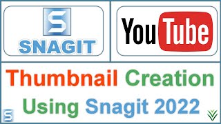 How to create Thumbnail for YouTube using Snagit 2022  Snagit Thumbnail YouTube [upl. by Buehrer]