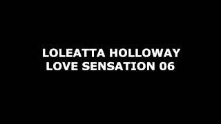 LOLEATTA HOLLOWAY  LOVE SENSATION 06 HD [upl. by Eenyaj565]