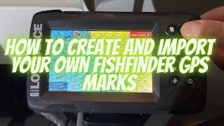 How to create and import your own GPS waypoints into a LOWRANCE Fishfinder [upl. by Rikki]