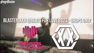 Blasterjaxx Beats For Love 2023  Drops Only [upl. by Clea230]