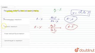 The synthesis of alkyl fluoride is best accomplished by [upl. by Kopp]