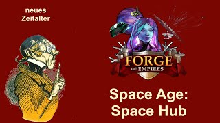 FoETipps Neues Zeitalter Space Age Space Hub in Forge of Empires deutsch [upl. by Hands]