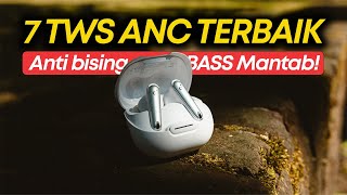 DI BAWAH 500 RIBU 7 Rekomendasi TWS Earphone ANC Murah Terbaik 2024 [upl. by Nally423]