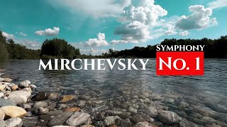 Mirchevsky  Symphony No 1 quotThe First Dropquot [upl. by Atteiram345]