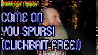 Hotspur Hippie Happy Hour Clickbait Free Spurs Talk [upl. by Arval]