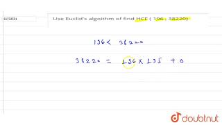 Use Euclid\s algoithm of find HCF  196  38220 [upl. by Clothilde]