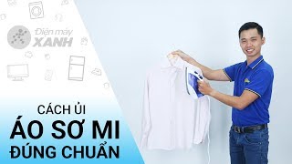 Cách ủi áo sơ mi đúng chuẩn • Điện máy XANH [upl. by Alpert948]