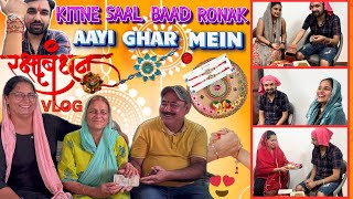 Kitne Saal Baad RONAK Ayi Ghar Mein  RAKSHA BANDHAN VLOG [upl. by Estella]