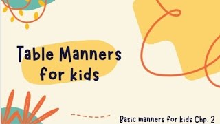 Table Manners for Kids Explained  Dinner etiquettes for kids  Basic Manners Chp 2 [upl. by Tarazi]