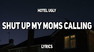 Hotel Ugly  Shut Up My Moms Calling Lyrics [upl. by Amand]