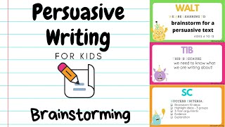 Persuasive Writing for Kids 1  Brainstorming [upl. by Vani]