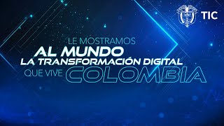 Le mostramos al mundo la transformación digital que vive Colombia [upl. by Ainegue]