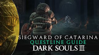 Dark Souls 3  Siegward of Catarina Questline Walkthrough [upl. by Xylina440]