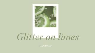 Candentia  Glitter on limes Lyrics [upl. by Adnohs976]