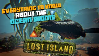 ARK Lost Island OCEAN BIOME Encyclopedia POI BPS Farm Resources All Creature Spawn Locations [upl. by Ettelohcin807]