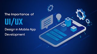 The Importance of UXUI Design in Mobile App Development  Key to Successful Apps [upl. by Ainatit]