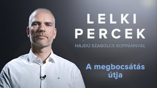 Lelki percek – A megbocsátás útja [upl. by Herrington612]