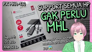 Review PX MHA130  Alat menampilkan SEMUA LAYAR HP ke TV TANPA MHLHDMI OUT vTuber Indonesia [upl. by Maryann]