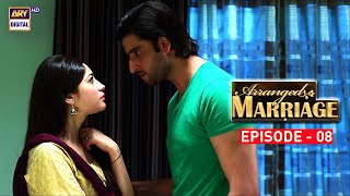 Arranged Marriage Episode 08  Neelum Munir amp Agha Ali  ARY Digital [upl. by Kissel]