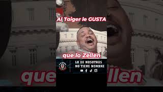 😘 Al Taiger le GUSTA que lo Zellen 🤑 [upl. by Ener]