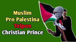 Seorang Muslim Pro Palestina Telpon Christian Prince [upl. by Arutnev]