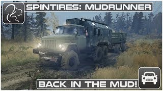 Spintires Mudrunner  Back in the Mud [upl. by Peregrine]