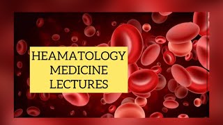 HEAMATOLOGY MEDICINE LECTURES part 1 ANEMIAS haematology [upl. by Mccully908]