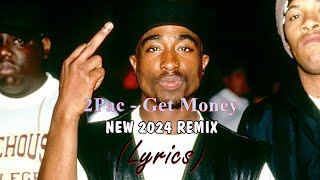 New Lyrics 2Pac  Get Money 2024 Remix [upl. by Darnoc222]