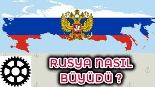 RUSYA NASIL BÜYÜDÜ [upl. by Gabriel]