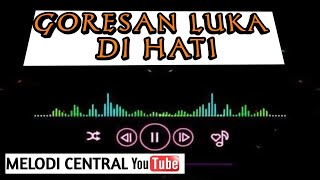 Melodi Central  Goresan Luka Di Hati  Lirik Lagu [upl. by Doris]